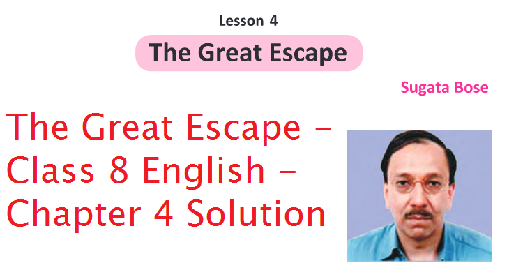 The Great Escape - Class 8 English - Chapter 4 Solution