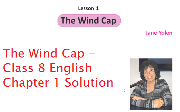 The Wind Cap - Class 8 English - Chapter 1 Solution
