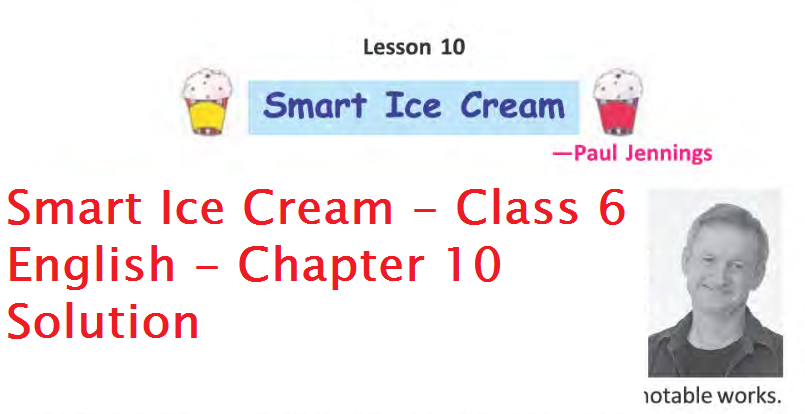Smart Ice Cream - Class 6 English - Chapter 10 Solution
