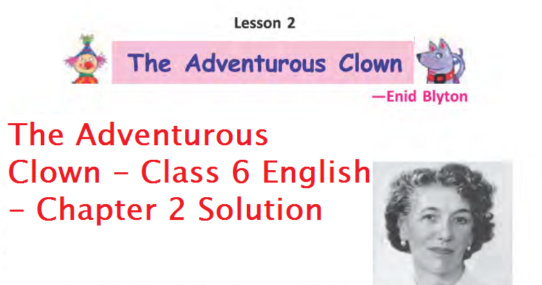 The Adventurous Clown - Class 6 English - Chapter 2 Solution