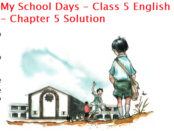 My School Days - Class 5 English - Chapter 5 Solution