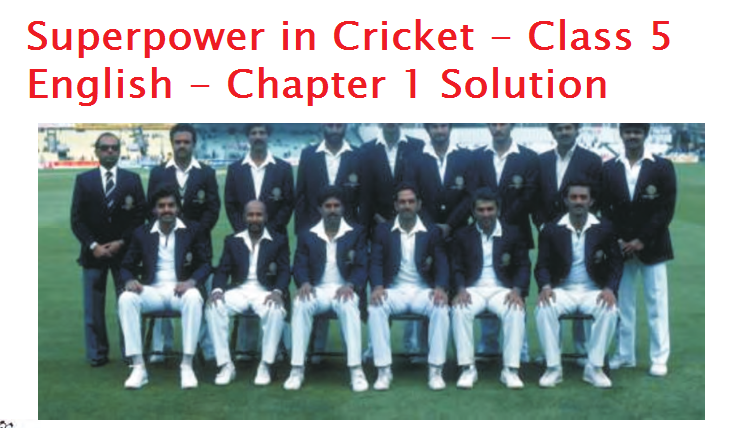Superpower in Cricket question answer - Class 5 English - Chapter 1 Solution